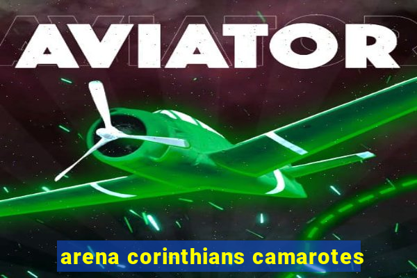 arena corinthians camarotes